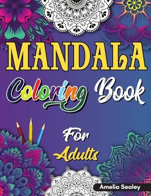 Mindful Patterns Coloring Book for Adults: Adult Coloring Book with Stress Relieving Designs and Mandalas