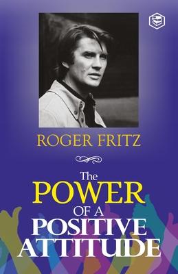 The Power of A Positive Attitude: Your Road To Success