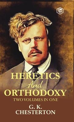 Heretics and Orthodoxy: Two Volumes in One