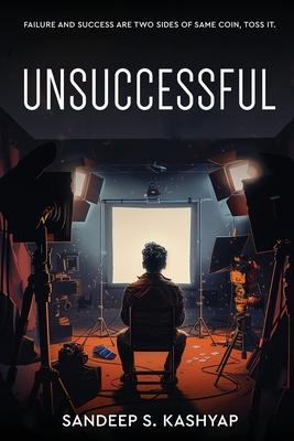 Unsuccessful - Failure and Success Are Two Sides of Same Coin, Toss It.