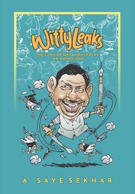 Wittyleaks - The Fun Side of Famous Folks - An Anthology