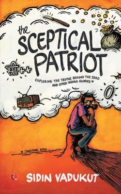 The Sceptical Patriot: Exploring The Truths Behind The Zero And Other Glories