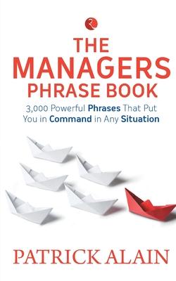 Vocabulary of A Manager: Powerful Phrases to Manage Your Team Effectively