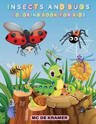 Insects and bugs coloring book for kids: Productivity Pages For Children, Illustrations And Designs Of Bugs And Insects To Color, Backyard Bugs Activi