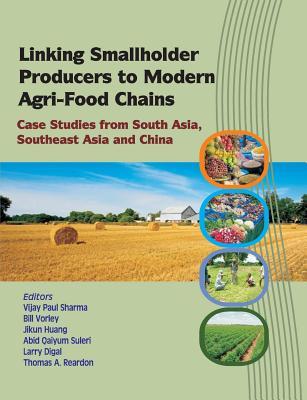 Linking Smallholder Producers to Modern Agri-Food Chains: Case Studies from South Asia, Southeast Asia and China Subscription