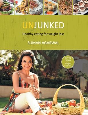 Unjunked: Healthy Eating for Weight Loss