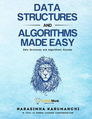 Data Structures And Algorithms Made Easy: Data Structures And Algorithmic Puzzles