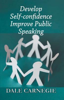 Develop Self-Confidence, Improve Public Speaking