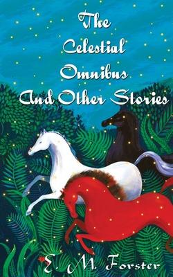 The Celestial Omnibus And Other Stories