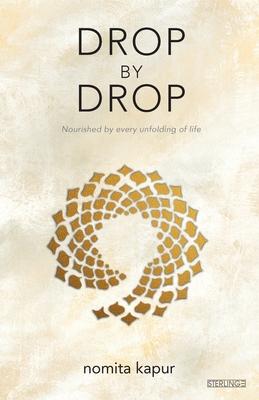 Drop by Drop: Nourished by every unfolding of Life