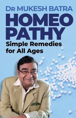 Homeopathy: Simple Remedies for All Ages