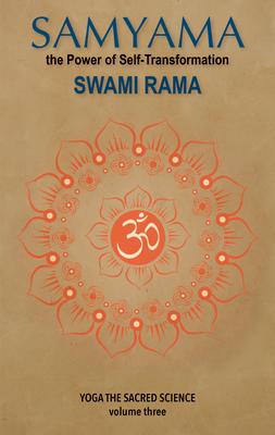 Samyama: The Powder of Self-Transformation: Yoga the Sacared Science