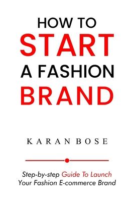 How to Start a Fashion Brand: Step-by-Step Guide to Launch Your Fashion E-commerce Brand