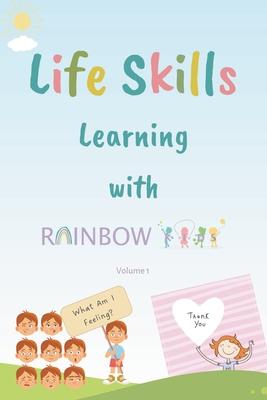 Life Skills Learning with Rainbow Kids: Stories, Activities, Articles, Quizzes and More to Spark Imagination and Joy