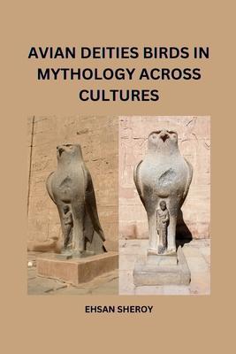 Avian Deities: Birds in Mythology Across Cultures Subscription