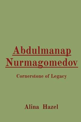 Abdulmanap Nurmagomedov: Cornerstone of Legacy