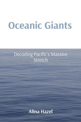 Oceanic Giants: Decoding Pacific's Massive Stretch