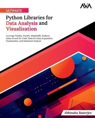 Ultimate Python Libraries for Data Analysis and Visualization