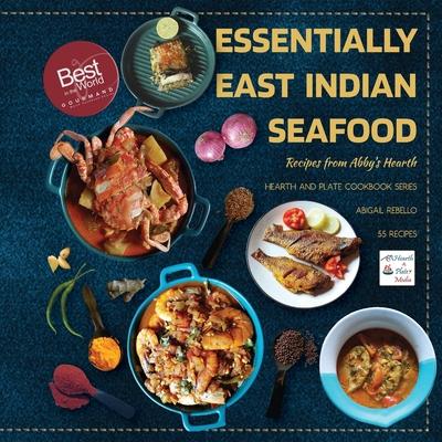 Essentially East Indian Seafood: Recipes from Abby's Hearth: Winner, Gourmand World Cookbook Awards Subscription