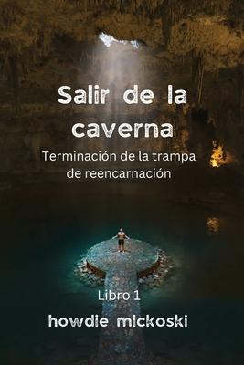 SALIR DE LA CAVERNA Terminacin de la trampa de reencarnacin