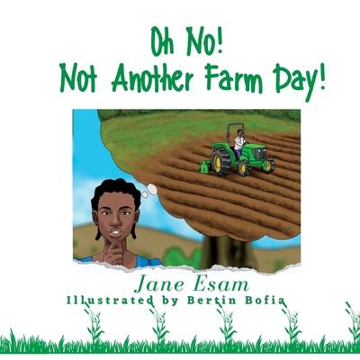 Oh No! Not Another Farm Day!