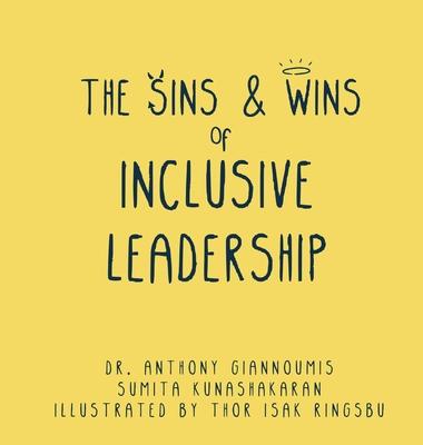 The Sins and Wins of Inclusive Leadership: a manual for the modern workplace