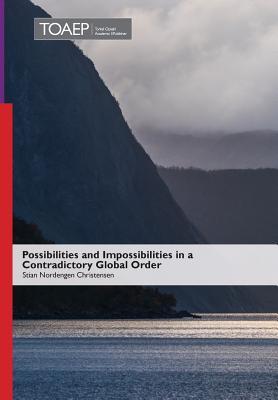 Possibilities and Impossibilities in a Contradictory Global Order Subscription