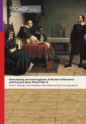 Interviewing and Interrogation: A Review of Research and Practice Since World War II