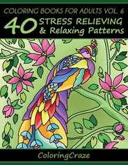 Coloring Books For Adults Volume 6: 40 Stress Relieving And Relaxing Patterns Subscription