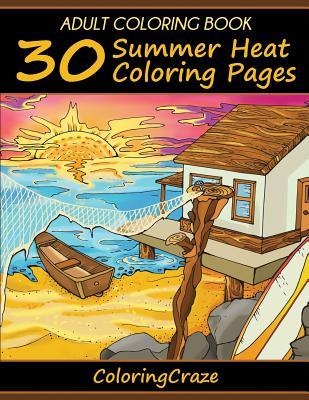 Adult Coloring Book: 30 Summer Heat Coloring Pages