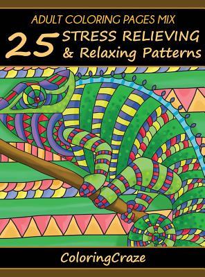 Adult Coloring Pages MIX: 25 Stress Relieving And Relaxing Patterns