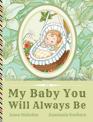 My Baby You Will Always Be: Love Letter From Parents to a Child, Diverse Picture Book Poem for Baby Shower, Baptism, Birthday, Christmas, Graduati