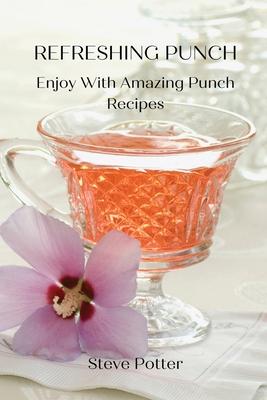 Refreshing Punch: Enjoy With Amazing Punch Recipes Subscription