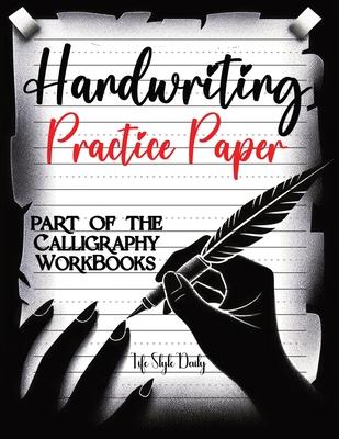 Handwriting Practice Paper: Master the Art of Handwriting with Guided Practice for Beginners