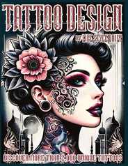 Tattoo Design Book: 2,000 Unique Tattoos - A Journey Through American and Crazy Art, From Flash Designs to Real Tattoos for Artists and Be Subscription