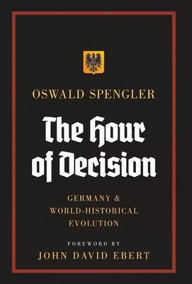 The Hour of Decision: Germany and World-Historical Evolution