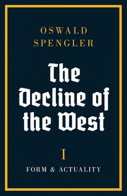 The Decline of the West: Form and Actuality