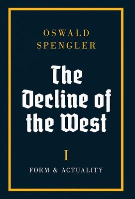 The Decline of the West: Form and Actuality