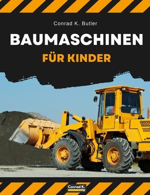 Baumaschinen fr Kinder: heavy construction vehicles, machinery on a construction site children's book, book for boy 3-6