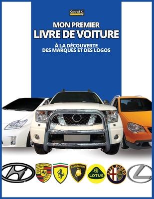 Mon premier livre de voiture:  la dcouverte des marques et des logos, colorful book for kids, car brands logos with nice pictures of cars from aro