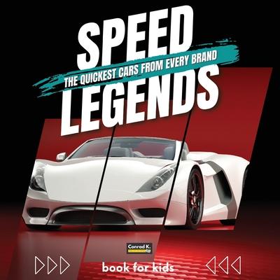 Speed Legends. The Quickest Cars from Every Brand: A colorful book for children with cars and their logos, learning about cars and their speed records