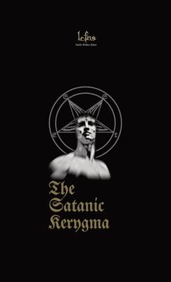 The Satanic Kerygma: The Mystery of Godlessness