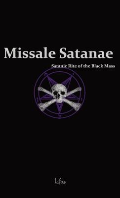 Missale Satanae: Satanic Rite of the Black Mass