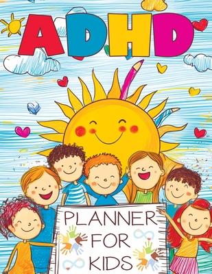 ADHD Planner for Kids: 2025 School Daily Tracker and Routine Chart - A Comprehensive Organizer to Help Students Manage Homework, Track Behavi