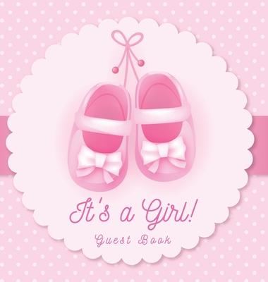 It's a Girl! Baby Shower Guest Book: Pink Ballerina Tutu Theme, Wishes to Baby and Advice for Parents, Guests Sign in Personalized with Address Space,