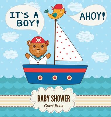 It's a Boy: Baby Shower Guest Book with Nautical Teddy Bear and Sail Boat Theme, Wishes and Advice for Baby, Personalized with Gue