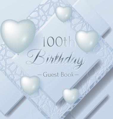 100th Birthday Guest Book: Keepsake Gift for Men and Women Turning 100 - Hardback with Funny Ice Sheet-Frozen Cover Themed Decorations & Supplies