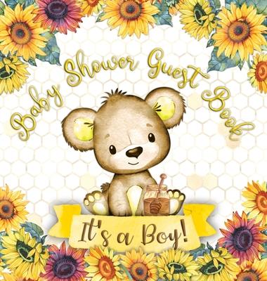 It's a Boy: Baby Shower Guest Book with Teddy Bear and Sunflower Theme, Memory Book with Wishes, Advice, and Gift Tracking for a B