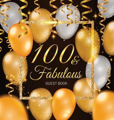 100th Birthday Guest Book: Keepsake Memory Journal for Men and Women Turning 100 - Hardback with Black and Gold Themed Decorations & Supplies, Pe