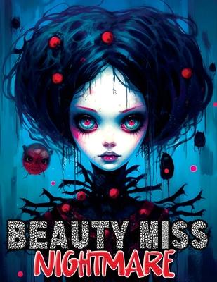 Beauty Miss Nightmare: Coloring Book Features Horror Monstrosities with Creepy Gothic Illustrations of Enchanting Women